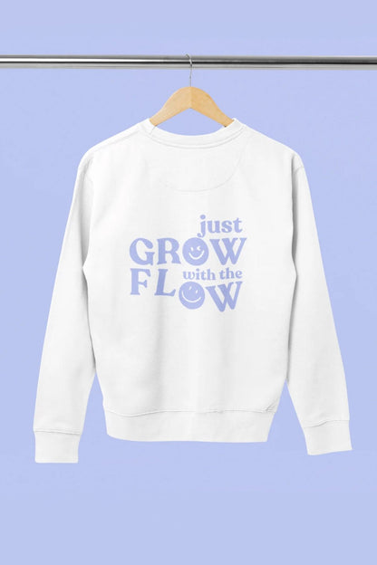 GROWING WITH THE FLOW SWEATSHIRT